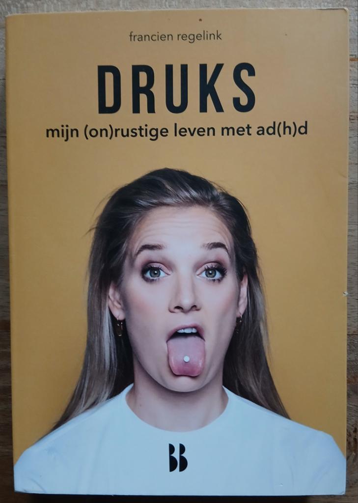 Francien Regelink, Druks - Mijn (on)rustige leven met ad(h)d, Boeken, Ophalen of Verzenden, Gelezen