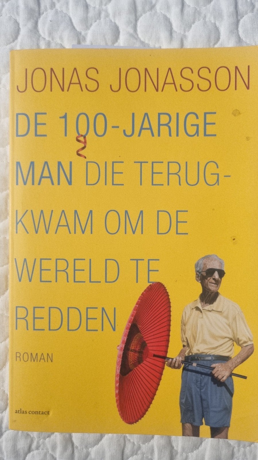 De 100-jarige man die terugkwam om de wereld te redden, Ophalen of Verzenden, Zo goed als nieuw, Jonas Jonasson, Nederland