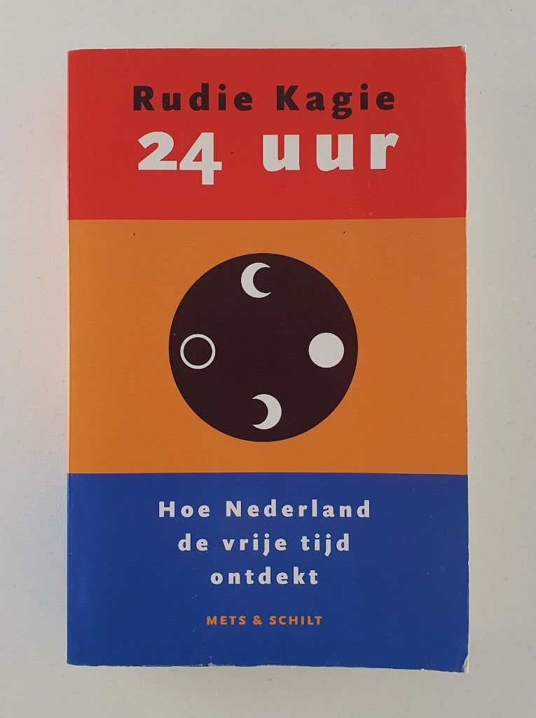 Kagie, Rudie - 24 uur / hoe Nederland de vrije tijd ontdekt, Verzenden, Gelezen, Nederland