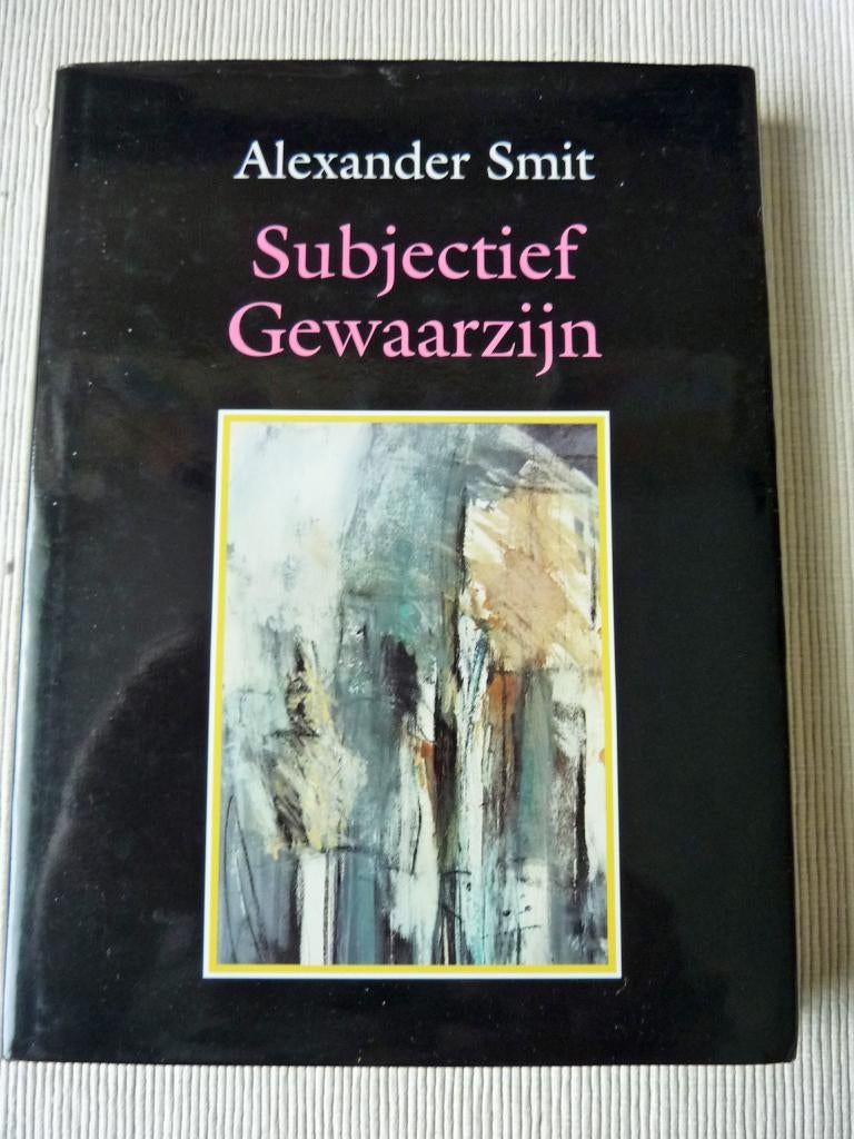 Subjectief Gewaarzijn, Alexander Smit, Achtergrond en Informatie, Ophalen of Verzenden, Zo goed als nieuw, Overige onderwerpen
