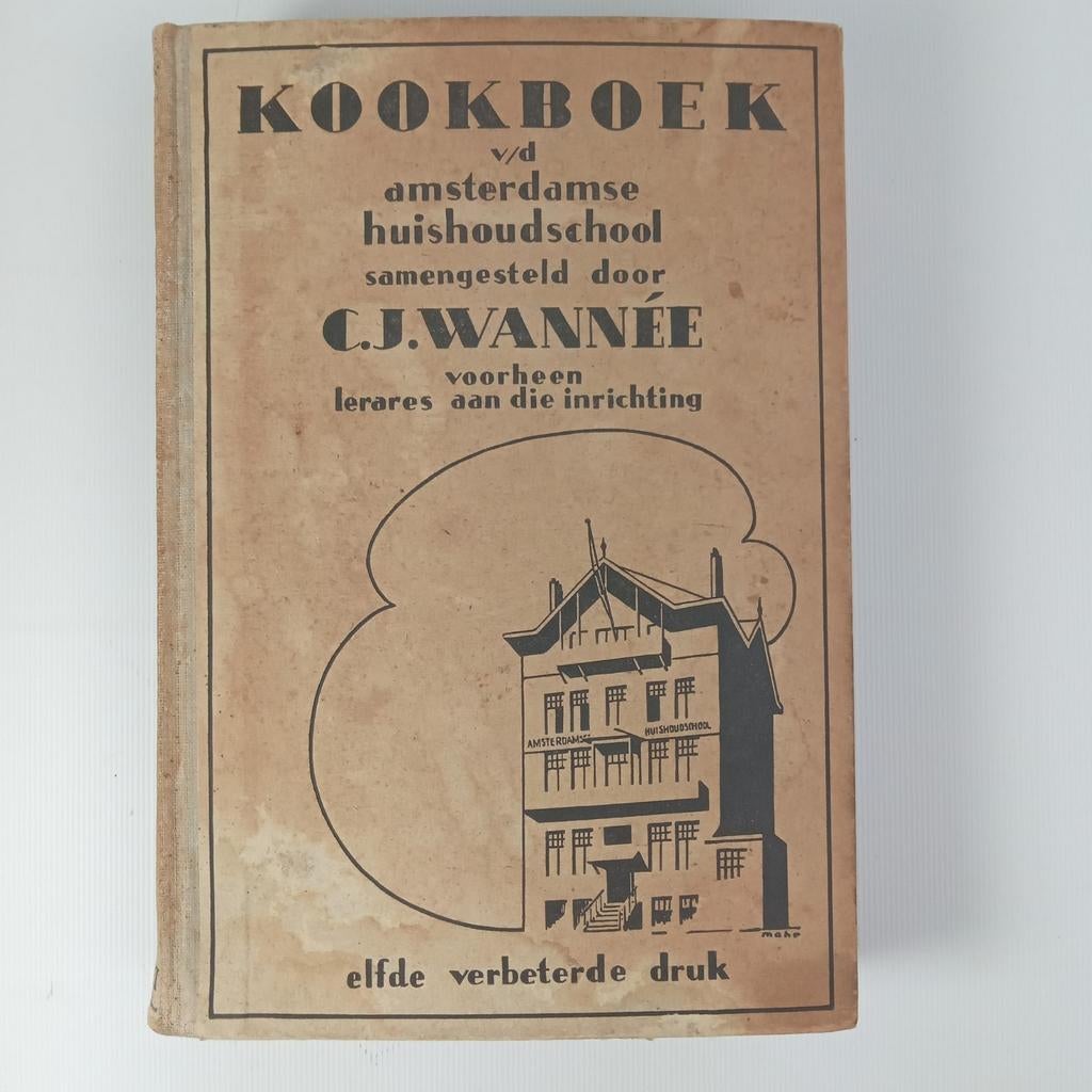 Kookboek v/d Amsterdamse Huishoudschool - C.J. Wannée, Gelezen, Hoofdgerechten, Gezond koken, Nederland en België