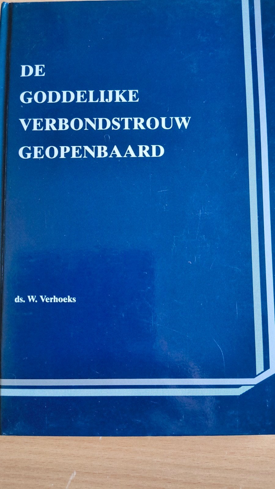 De Goddelijke verbonds trouw geopenbaard. Ds W Verhoeks, Christendom | Protestants, Ophalen of Verzenden, Zo goed als nieuw, Ds W Verhoeks