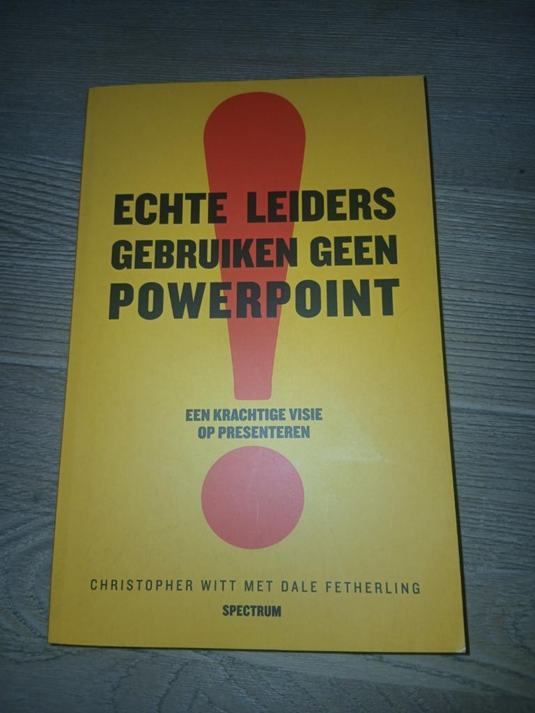 Echte leiders gebruiken geen Powerpoint, visie presenteren, Boeken, Ophalen of Verzenden, Nieuw