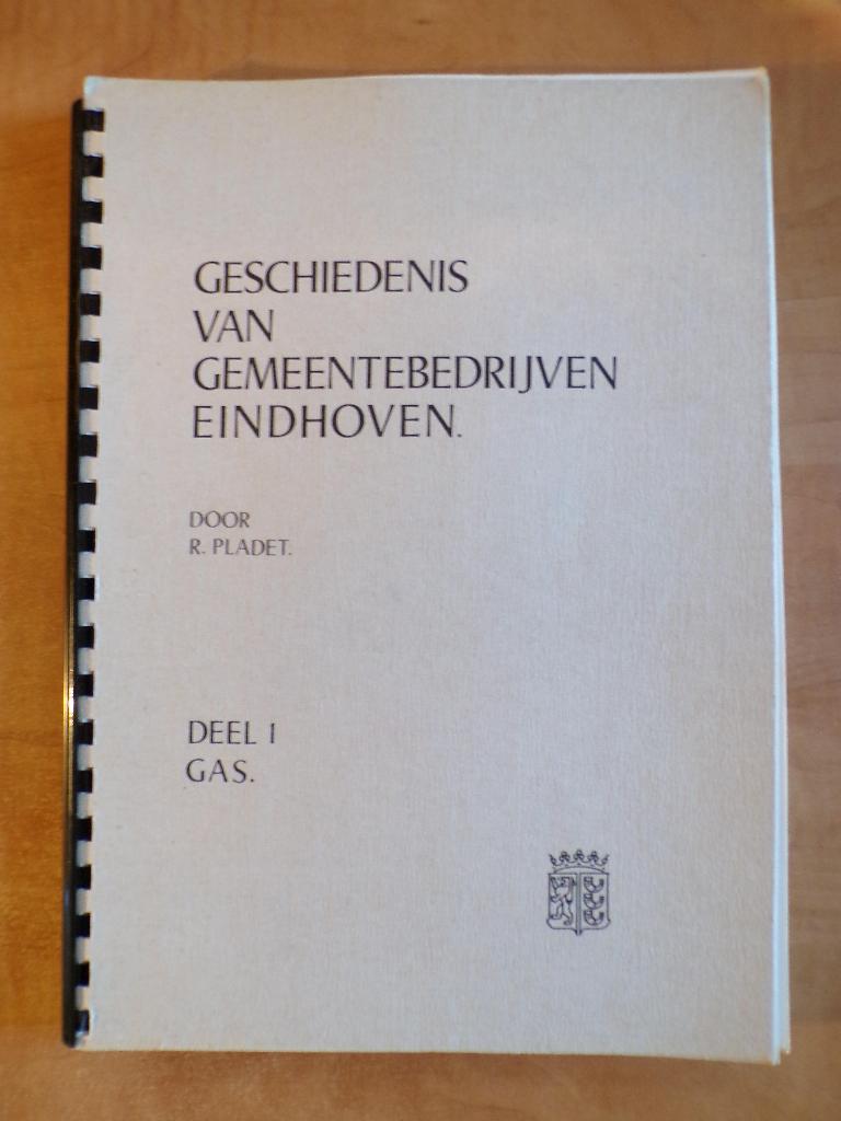Geschiedenis Gemeentebedrijven gasfabr. Eindhoven, 1857-1920, Ophalen of Verzenden, Gelezen, R. Pladet