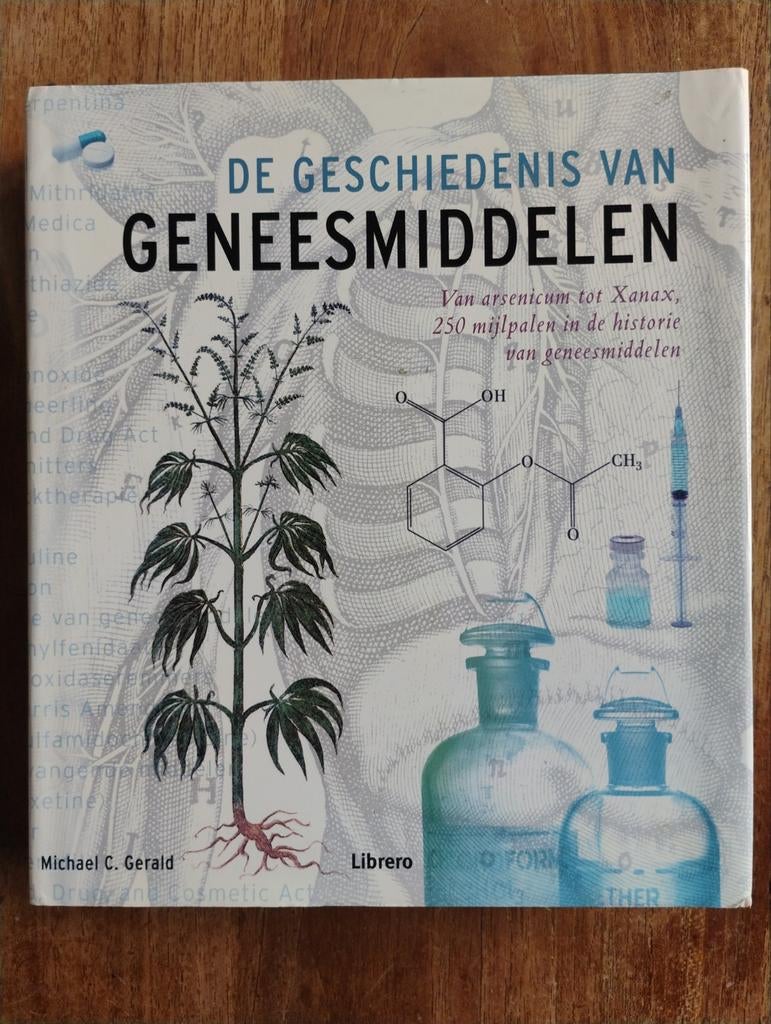 De Geschiedenis van Geneesmiddelen - Van arsenicum tot Xanax, Ophalen of Verzenden, Zo goed als nieuw, Michael C. Gerald, Natuurwetenschap