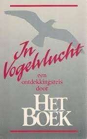In vogelvlucht : een ontdekkingsreis door Het Boek, Ophalen of Verzenden, Zo goed als nieuw, Christendom | Protestants