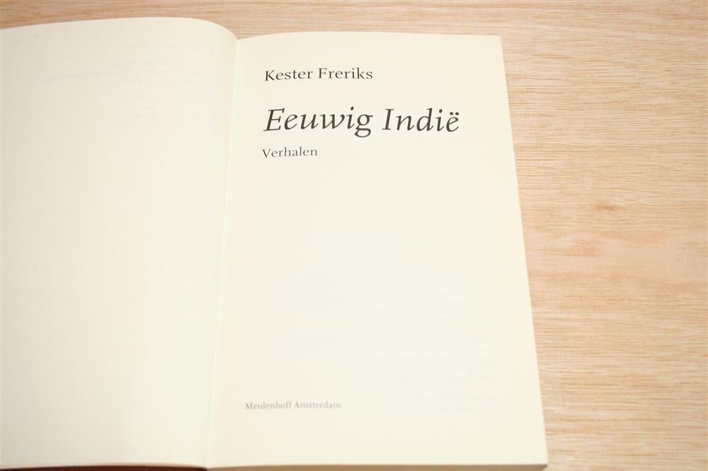 Eeuwig Indië — Verhalen — Kester Freriks, Ophalen of Verzenden, Gelezen