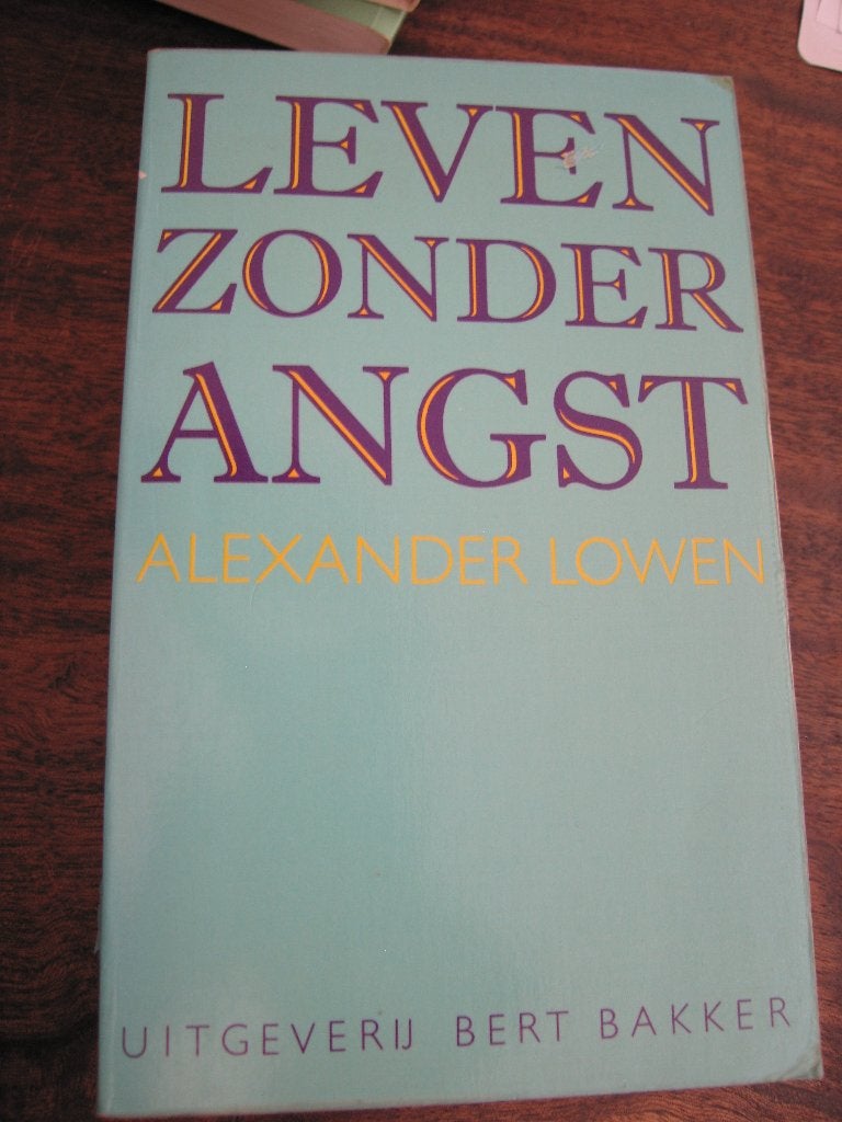 Leven zonder angst Alexander Lowen, Ophalen of Verzenden, Gelezen