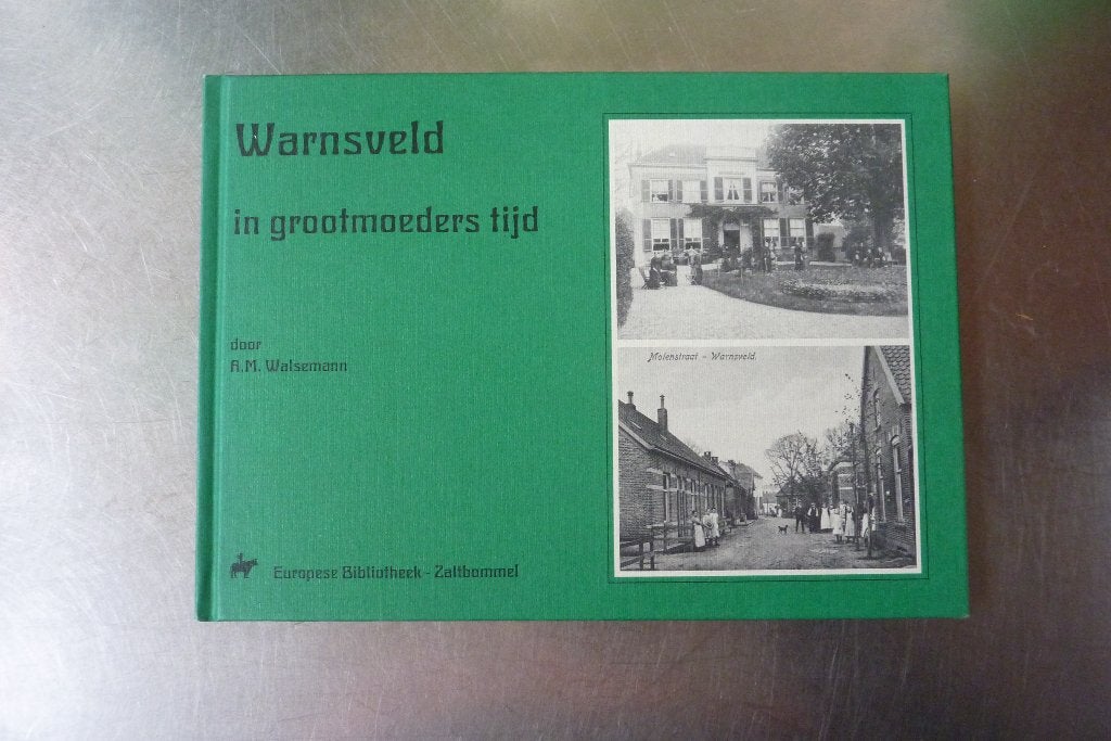 Warnsveld in grootmoeders tijd - A.M. Walsemann, Ophalen of Verzenden, Zo goed als nieuw