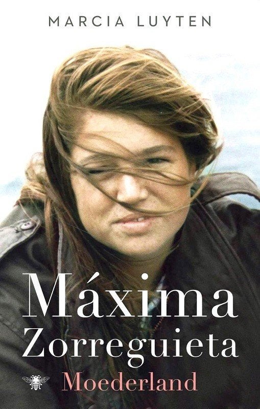 MÁXIMA ZORREGUIETA, MOEDERLAND - Marcia Luyten, Ophalen of Verzenden, Nieuw