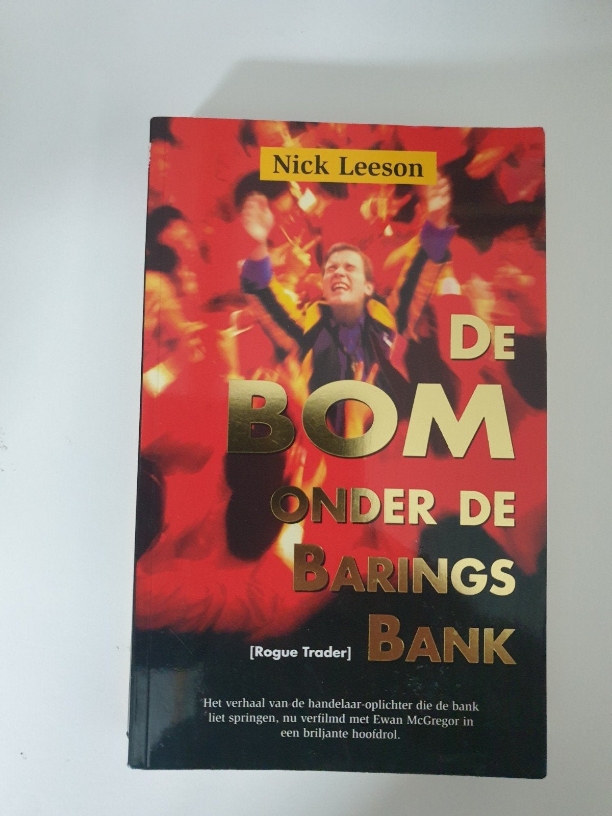 De Bom Onder De Barings Bank - Nick Leeson, Ophalen of Verzenden, Gelezen, Nick Leeson