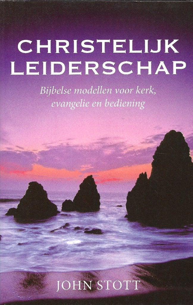 Christelijk leiderschap - John Stott, Boeken, Ophalen of Verzenden, Zo goed als nieuw, Christendom | Protestants