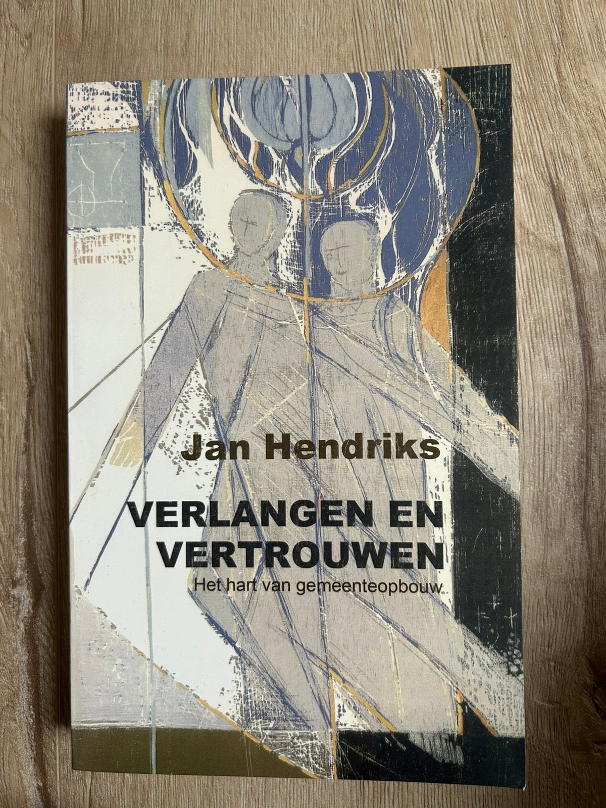 Verlangen en vertrouwen van Jan Hendriks, Ophalen of Verzenden, Zo goed als nieuw