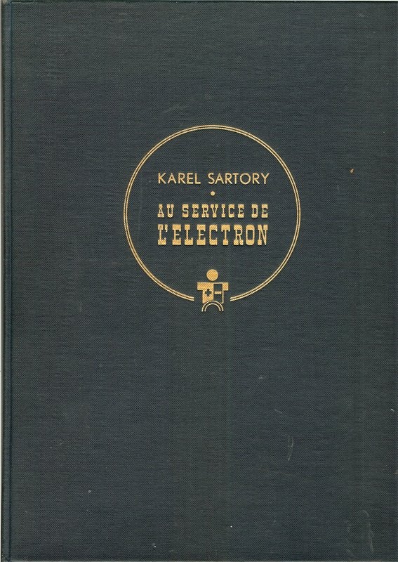 Karel Sartory - Au service de l électron - (Phillips)., Ophalen of Verzenden, Gelezen, Natuurwetenschap