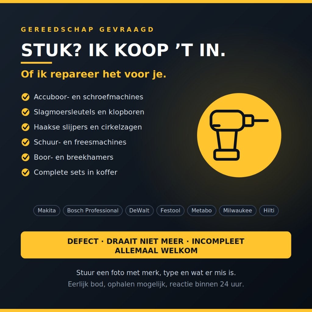 Defect gereedschap gevraagd — Makita, Bosch, DeWalt, Festool, Ophalen of Verzenden
