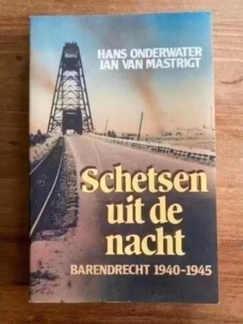 Schetsen uit de nacht. Barendrecht 1940-1945.Hans onderwater, Boeken, Ophalen of Verzenden, Tweede Wereldoorlog, Gelezen