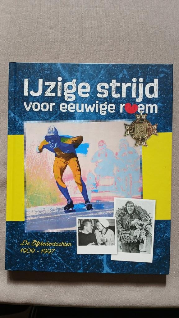 IJzige Strijd voor Eeuwige Roem - Elfstedentocht Boek, Boeken, Sportboeken, Ophalen of Verzenden, Zo goed als nieuw, Diverse Auteurs