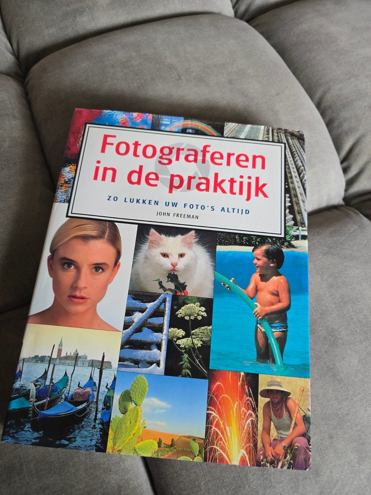 Fotograferen in de praktijk: Zo lukken uw foto's altijd, Ophalen of Verzenden, Zo goed als nieuw, Fotografie algemeen, John Freeman