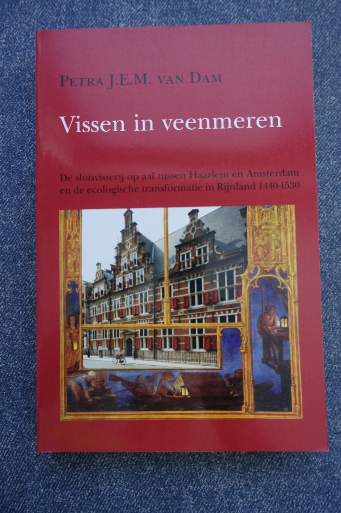 Petra van Dam. Vissen in veenmeren (Haarlem-Amsterdam), Ophalen of Verzenden, 15e en 16e eeuw, Nieuw