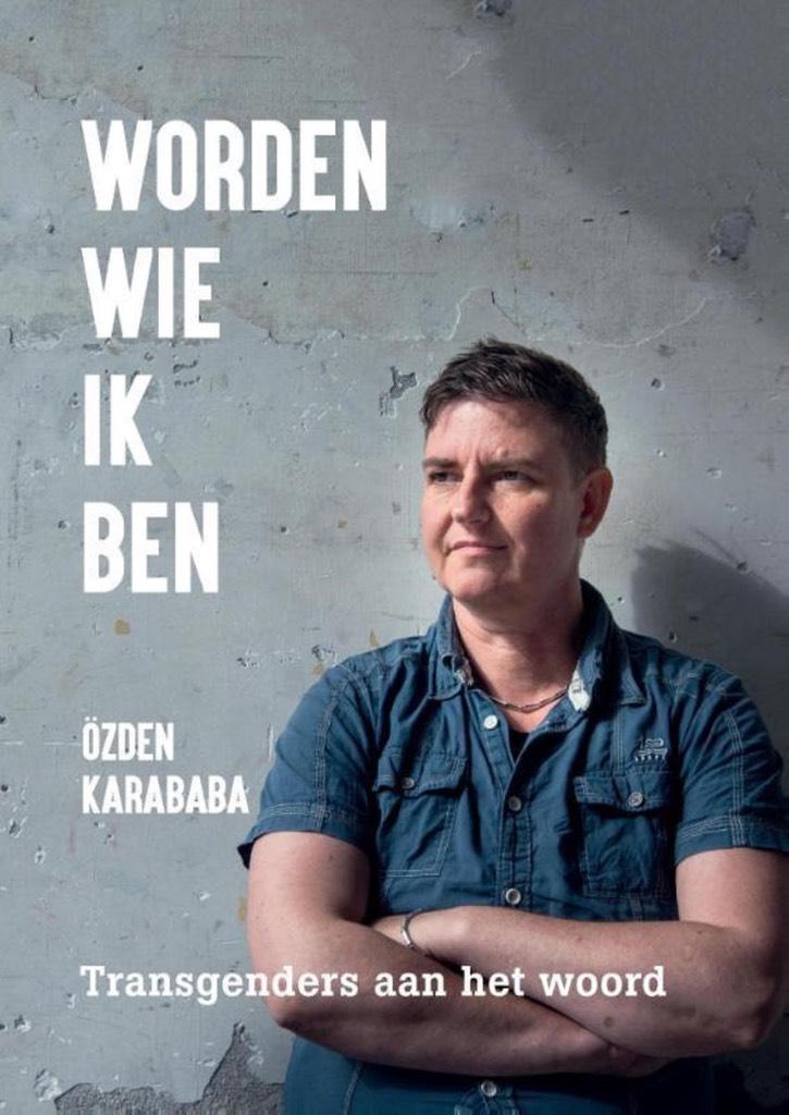 Worden wie ik ben transgenders aan het woord, Verzenden, Ozden Karababa, Persoonlijkheidsleer, Nieuw