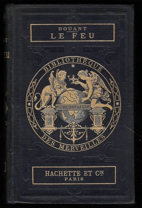 Les Merveilles du Feu ~ Emile Bouant ~ Hachette ~ 1883, Verzenden