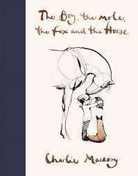 The Boy, the Mole, the Fox and the Horse van Charlie Mackery, Ophalen of Verzenden, Zo goed als nieuw