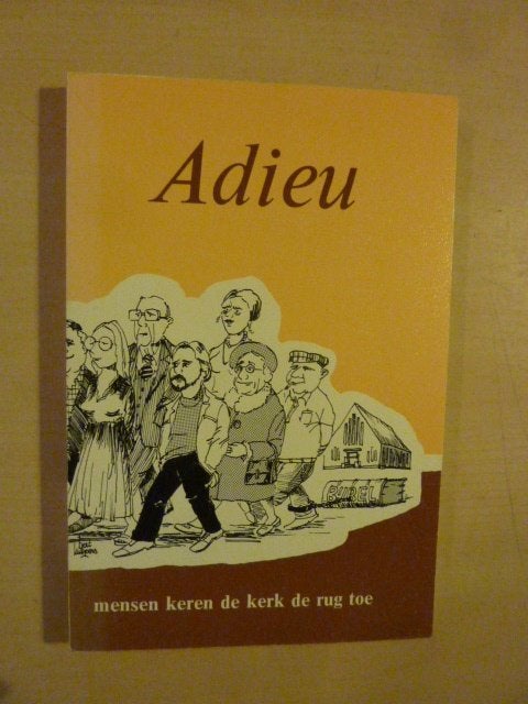 J. Jonkers ea - Adieu, mensen keren de kerk de rug toe, Ophalen of Verzenden, Zo goed als nieuw