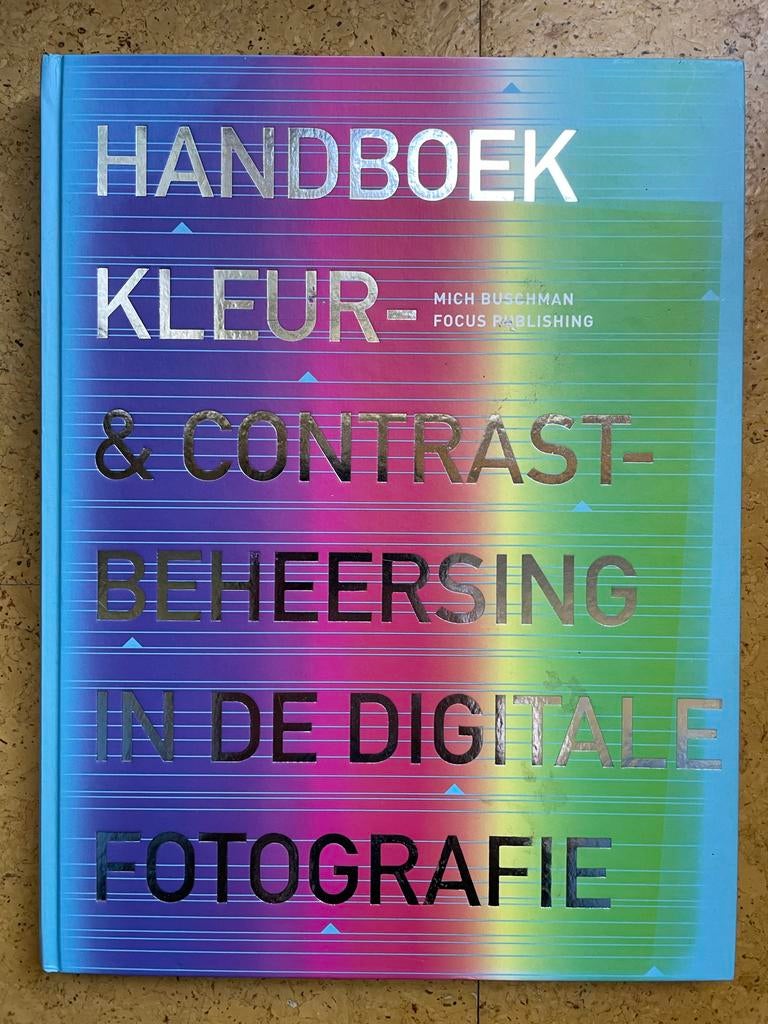 Kleur- & Contrastbeheersing Digitale Fotografie. Nieuw!, Ophalen of Verzenden, Nieuw, Techniek