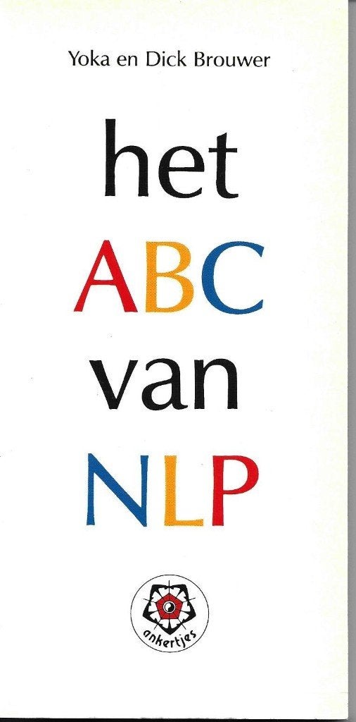 Het ABC van NLP - Yoka en Dick Brouwer, Achtergrond en Informatie, Ophalen of Verzenden, Zo goed als nieuw, Yoka en Dick Brouwer