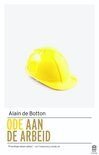 Ode aan de arbeid - Alain de Botton, Ophalen of Verzenden, Gelezen, Cultuurfilosofie, Alain de Botton