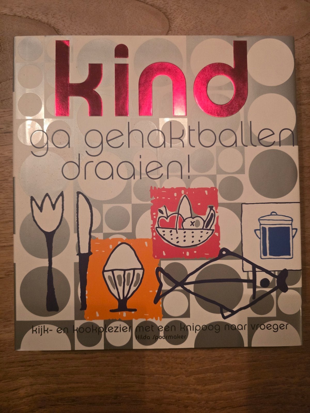 Kind, ga gehaktballen draaien! - Kookboek Hilda Smoor, Boeken, Kookboeken, Hoofdgerechten, Hilda Smoor, Ophalen of Verzenden, Zo goed als nieuw