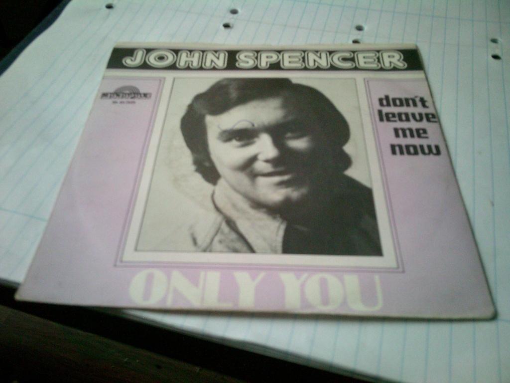 JOHN SPENCER ONLY YOU - DON ' T LEAVE ME NOW, 7 inch, Ophalen of Verzenden, Levenslied of Smartlap, Fotohoes