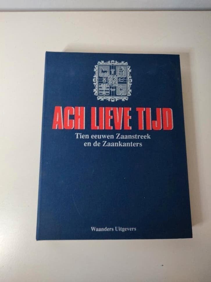 ACH LIEVE TIJD Tien eeuwen Zaanstreek en de Zaankanters, 20e eeuw of later, Diverse auteurs, Ophalen of Verzenden, Zo goed als nieuw