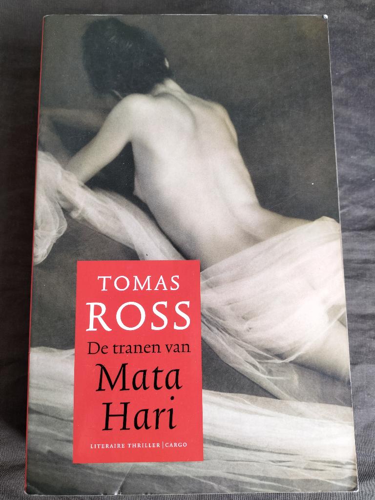 Tomas Ross - De tranen van Mata Hari, Boeken, Ophalen of Verzenden, Gelezen, Tomas Ross., Nederland