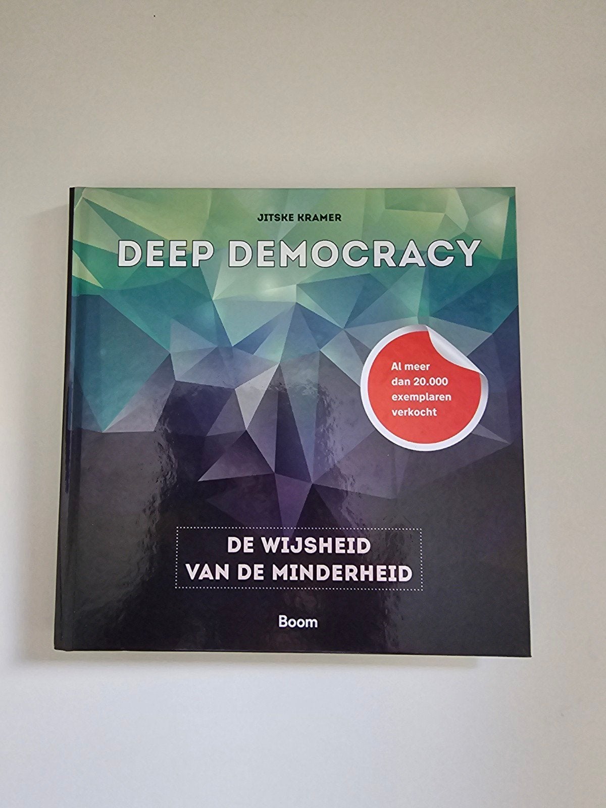 Deep Democracy: De Wijsheid van de Minderheid| Jitske Kramer, Ophalen of Verzenden, Zo goed als nieuw, Jitske Kramer, Nederland