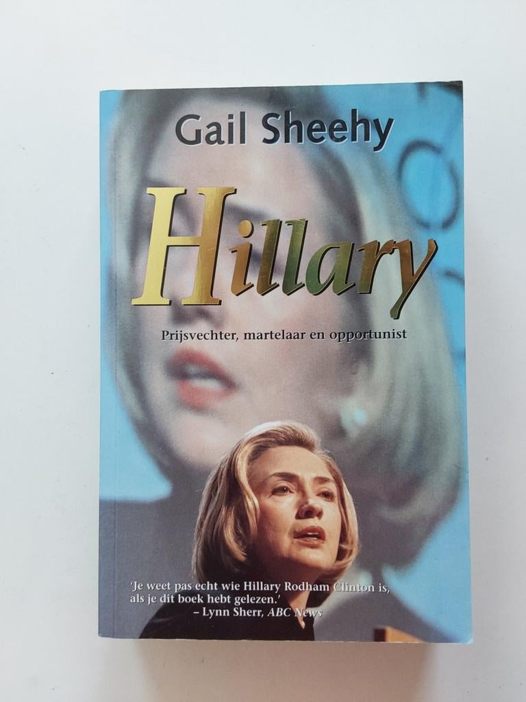 Hillary / door Gail Sheehy, Boeken, Ophalen of Verzenden, Zo goed als nieuw, Gail Sheehy