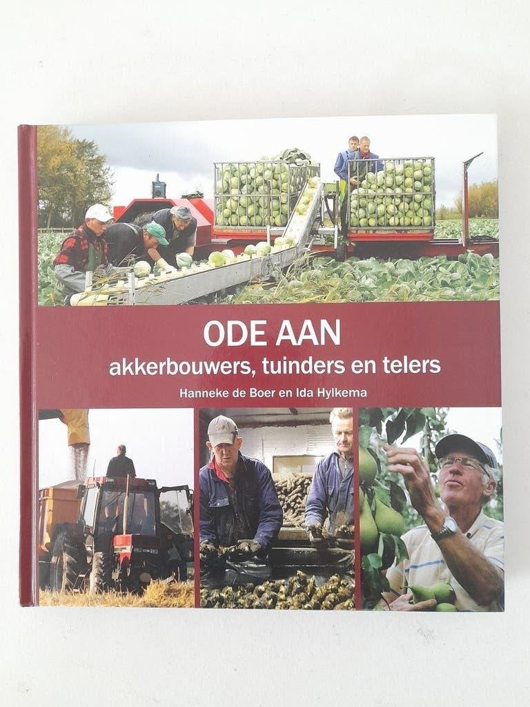 Hanneke de Boer - Ode aan akkerbouwers, tuinders en telers, Hanneke de Boer, Sociale wetenschap, Ophalen of Verzenden, Zo goed als nieuw