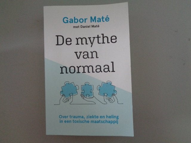 De mythe van normaal - Gabor Maté met Daniel Maté, Ophalen of Verzenden, Zo goed als nieuw, Gabor Maté, Overige onderwerpen