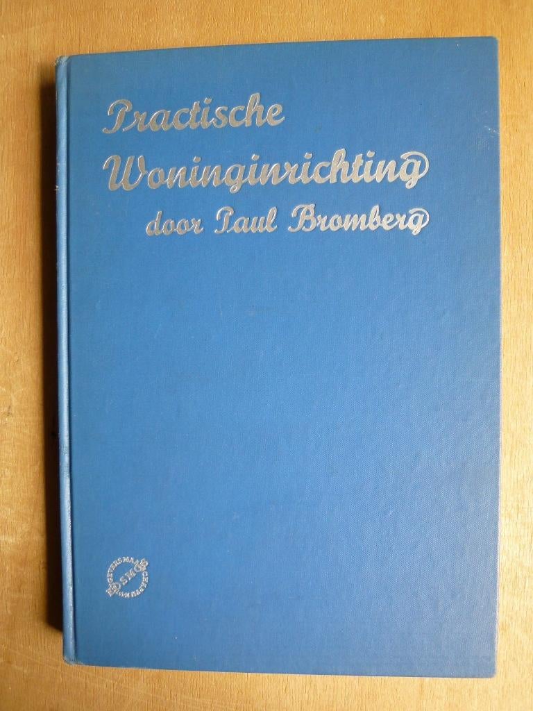 Praktische woninginrichting  1938, Gelezen, Ophalen of Verzenden, Paul Bromberg, Interieur en Design