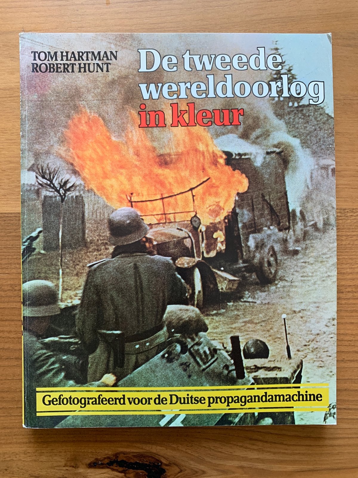 De Tweede Wereldoorlog in kleur- Tom Hartman & Robert Hunt, Tweede Wereldoorlog, Ophalen of Verzenden, Zo goed als nieuw, Algemeen