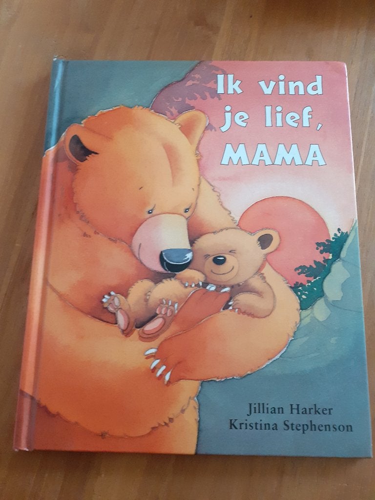 Ik vind je lief, mama, Ophalen of Verzenden, Zo goed als nieuw, Jillian Harker