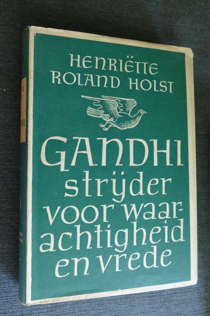 Henriëtte Roland Holst - Gandhi strijder voor waarachtigheid, Ophalen of Verzenden, Henriëtte Roland Holst
