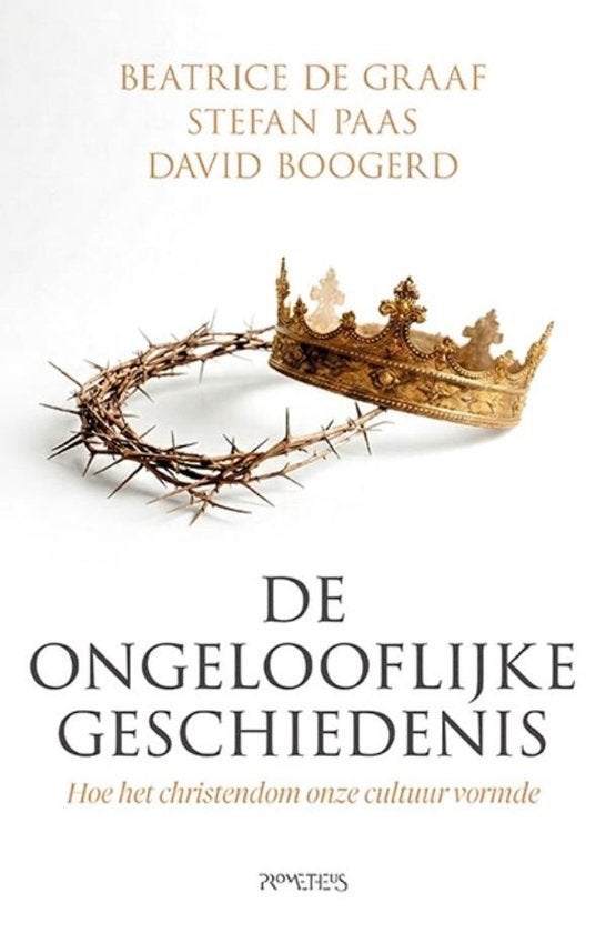 De ongelooflijke geschiedenis - Beatrice de Graaf, Verzenden, Nieuw