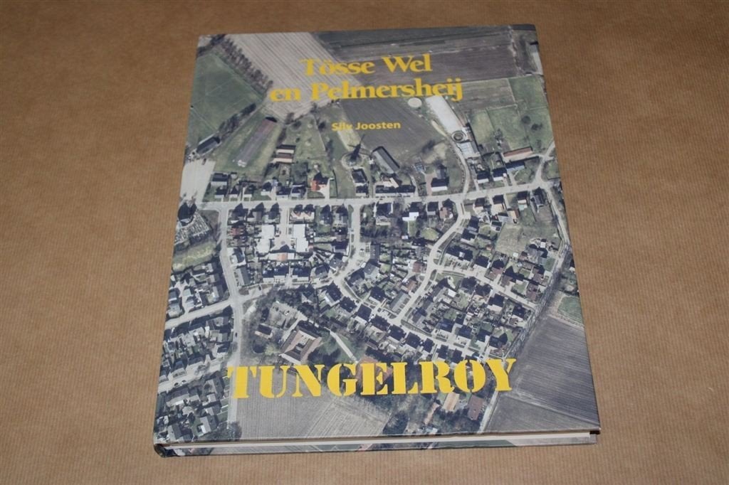 Tungelroy. Tösse Wel en Pelmersheij., Boeken, Ophalen of Verzenden, Zo goed als nieuw