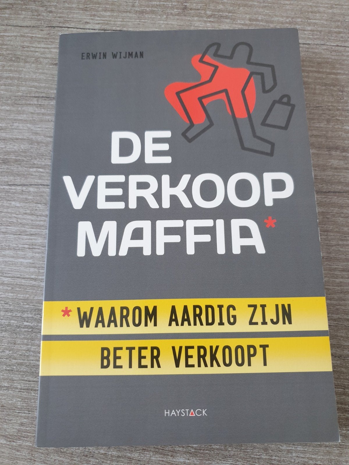De Verkoop Maffia: Waarom aardig zijn beter verkoopt, Ophalen of Verzenden, Gelezen, Erwin Wijman