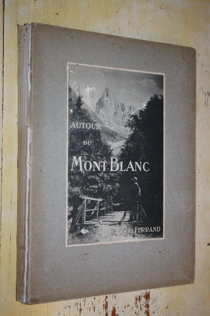 Henri Ferrand Autour du Mont Blanc Saint-Bernard Chamouni, Antiek en Kunst, Ophalen of Verzenden