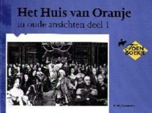 Het huis van oranje in oude ansichten deel, Boeken, Ophalen of Verzenden, 20e eeuw of later, Zo goed als nieuw