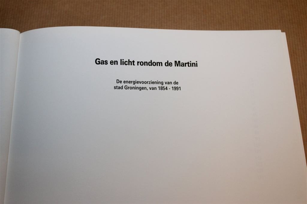 Gas en Licht Rondom de Martini — Groningen 1854-1991, Ophalen of Verzenden, Gelezen