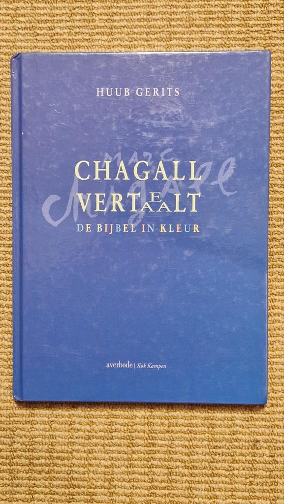 Chagall vertaalt/vertelt de bijbel in kleur - Huub Gerits, Ophalen of Verzenden, Zo goed als nieuw