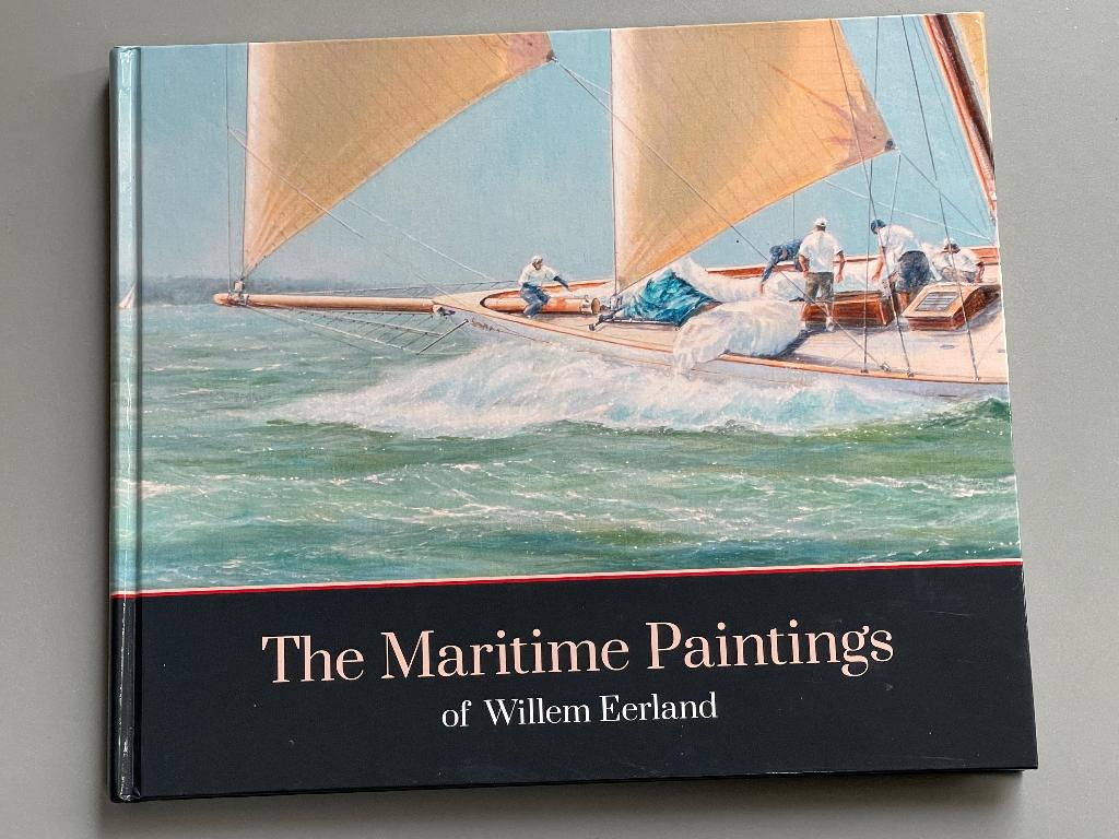 The Maritime Paintings of Willem Eerland / 2017  Scheepvaart, Ophalen of Verzenden, Zo goed als nieuw, Schilder- en Tekenkunst